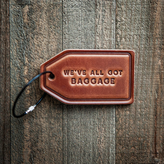 We've All Got Baggage Leather Luggage Tag