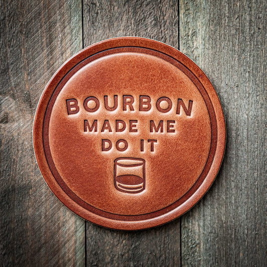 Bourbon Made Me Do It Leather Coaster