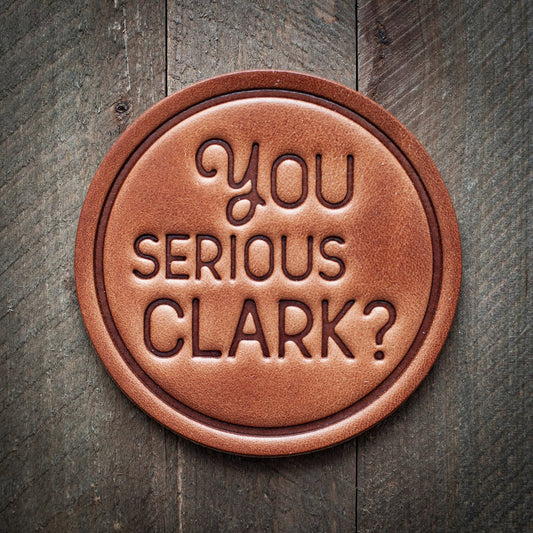 You Serious Clark? Leather Coaster