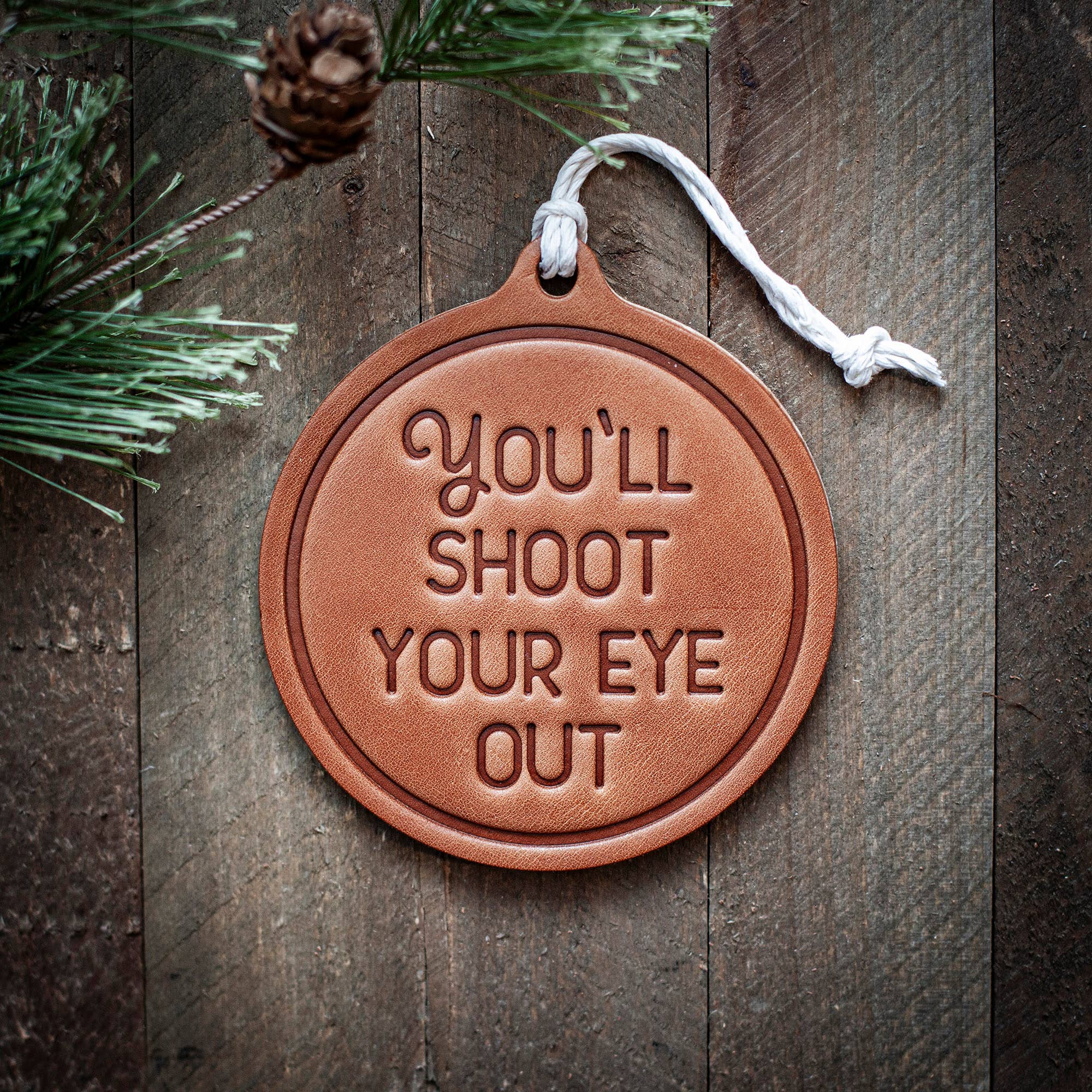 You'll Shoot Your Eye Out Holiday/Christmas Ornament